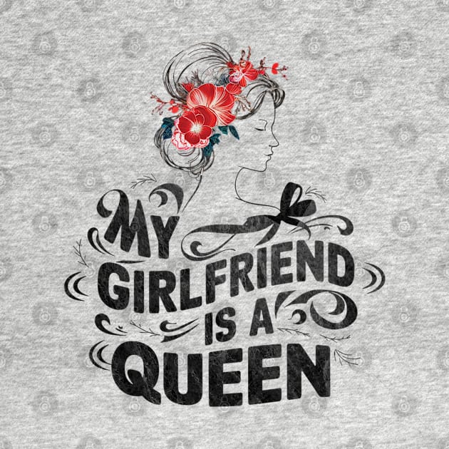 MY GIRLFRIEND IS A QUEEN by mdr design